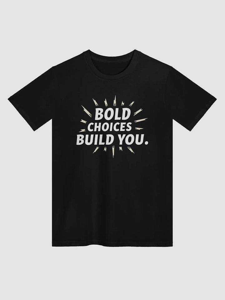 Unlock Your Inner Strength with Angelina Jolie’s Inspirational Quote:  Bold Choices Build You – Empower Your Life Today with This Exclusive Motivational T-Shirt! product image (1)