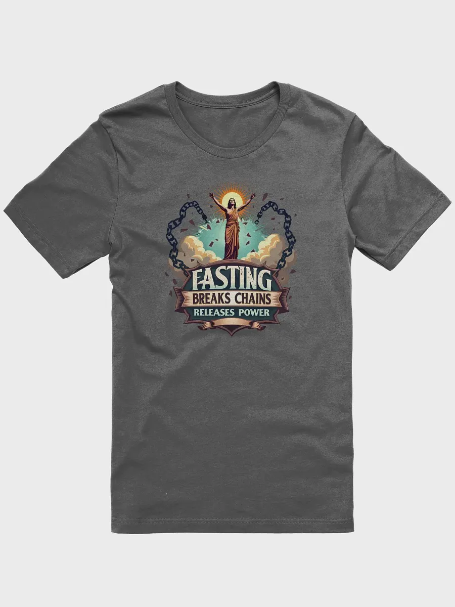 Fasting Breaks Chains, Releases Power - Spiritual Warfare T-Shirt product image (5)