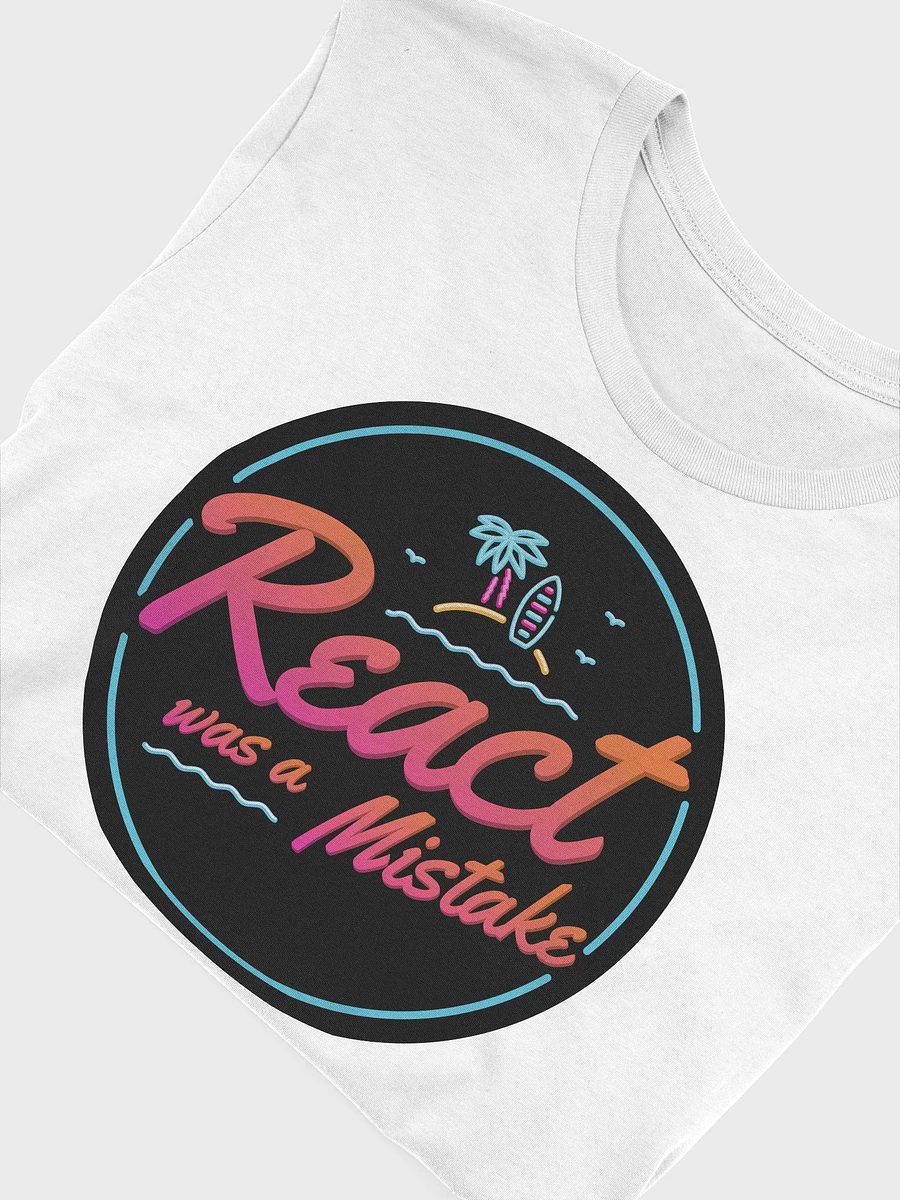 React was a Mistake Tee product image (15)
