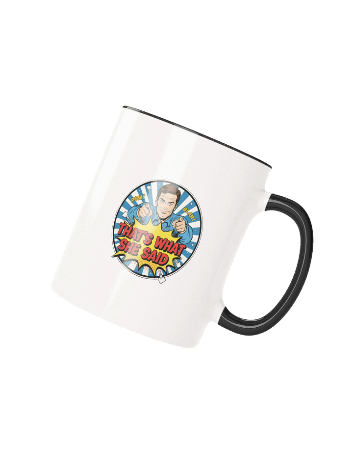 "'Thats what She said" Mug product image (3)