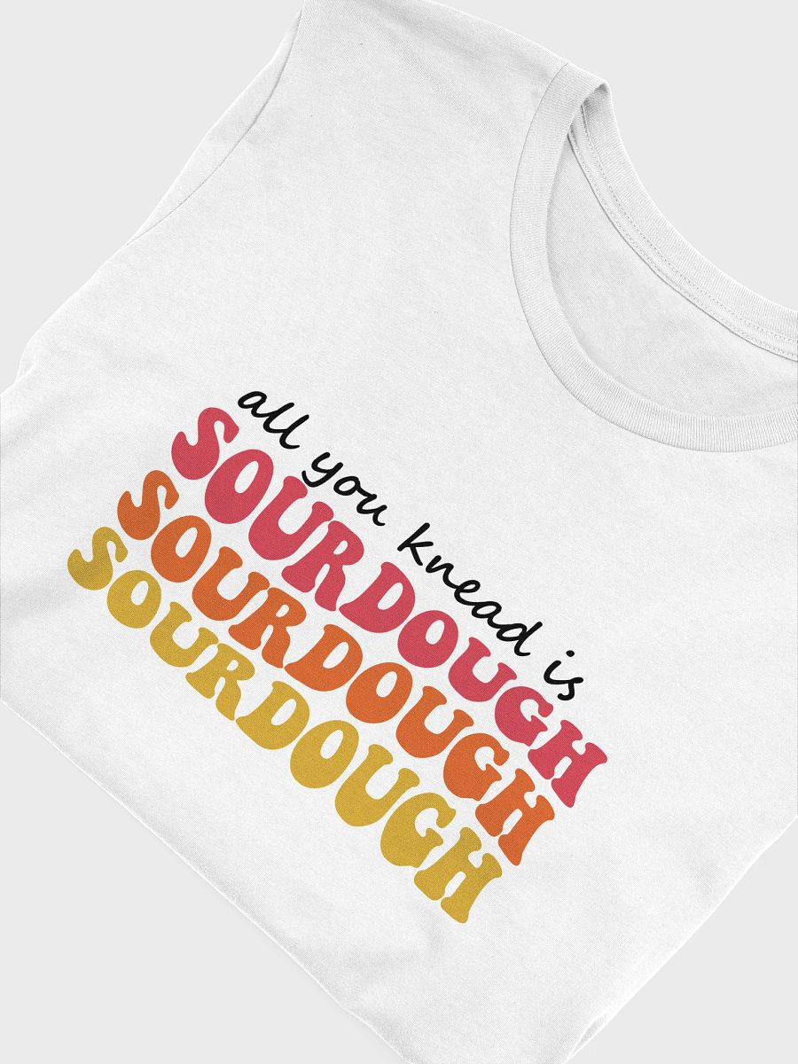All you Knead is Sourdough T-Shirt product image (5)