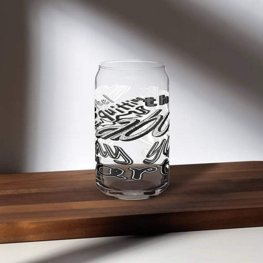 When You Feel Like Quitting Think About Why You Started - Can-Shaped Glass product image (5)