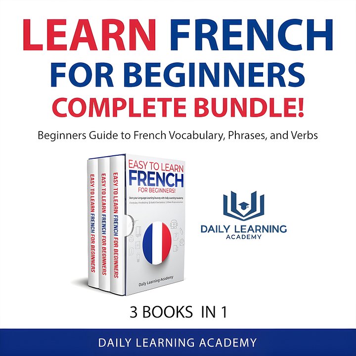 Learn French for Beginners Complete Bundle!: Beginners Guide to French Vocabulary, Phrases, and Verbs - 3 books in 1 product image (1)