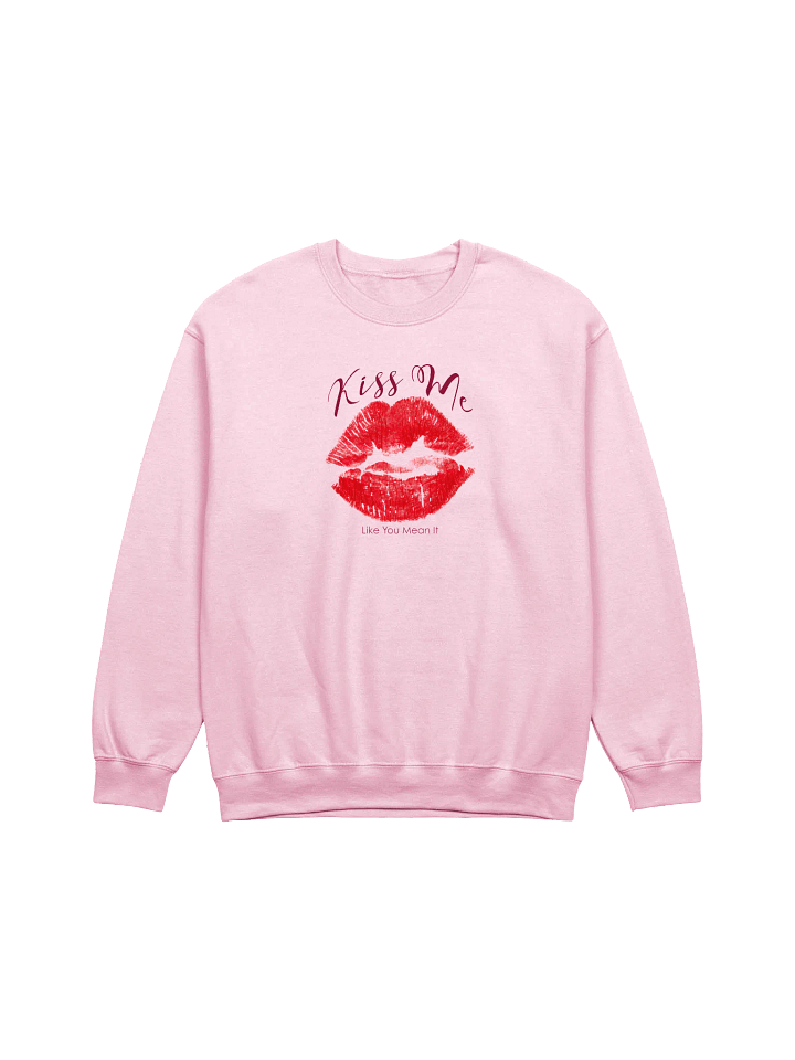 Kiss Me Like You Mean It Sweatshirt product image (37)