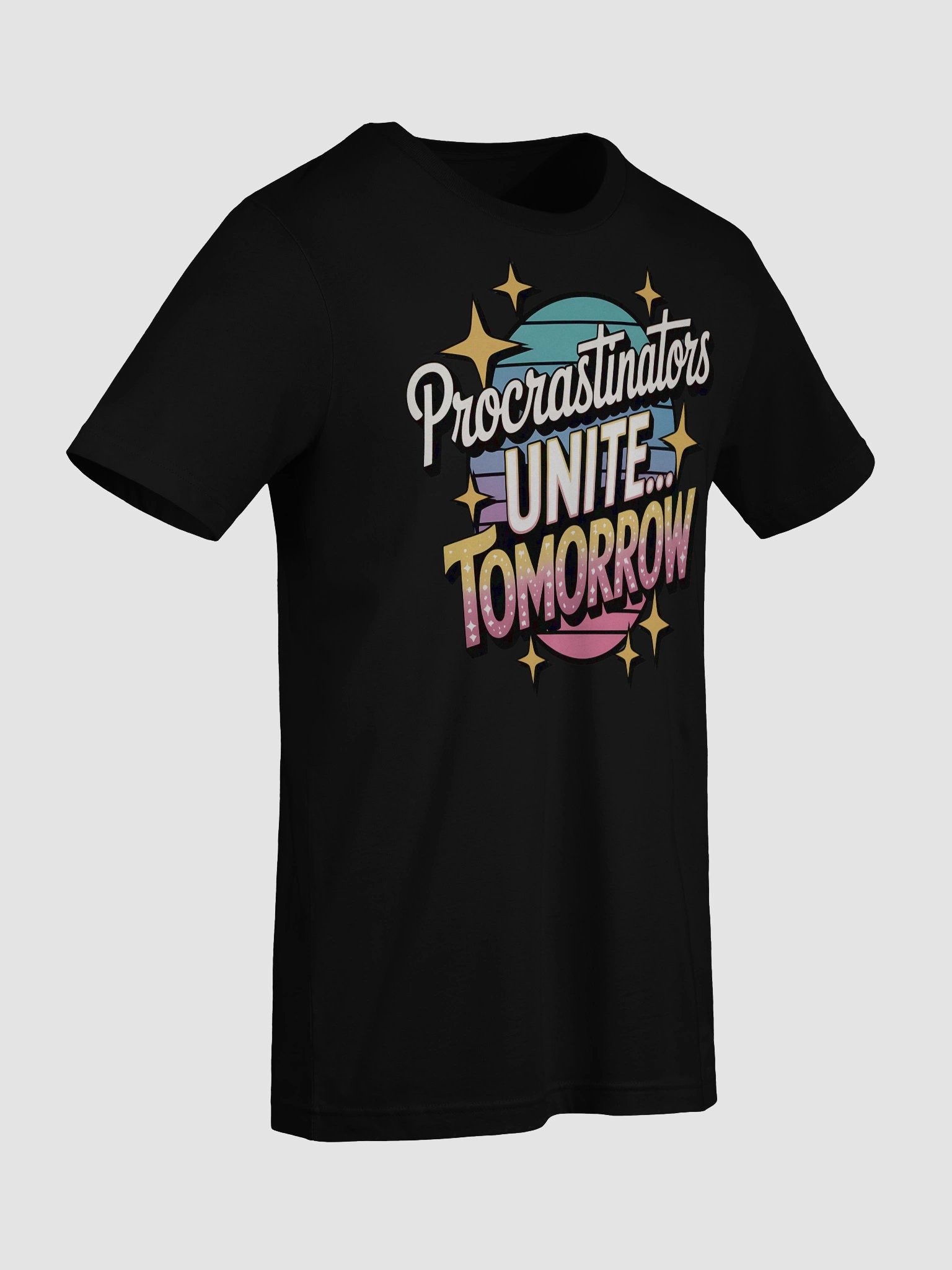 Procrastinators Unite... Tomorrow T-Shirt product image (93)