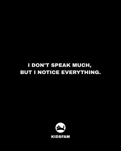 I move QUIETLY, but I’m not unaware.
I listen with my eyes. I read the room before I enter it.

Just because I’m SILENT doesn...