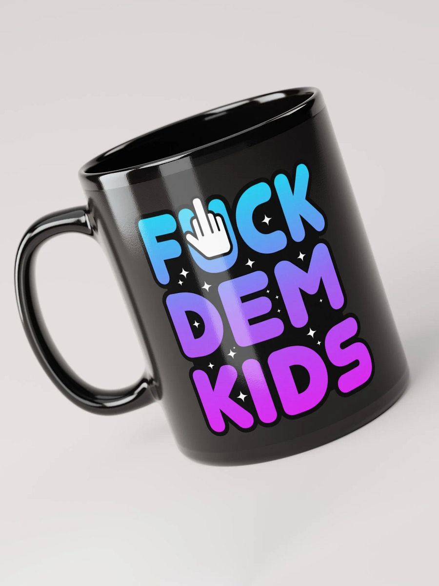 FUCK DEM KIDS BLACK COFFEE MUG product image (5)