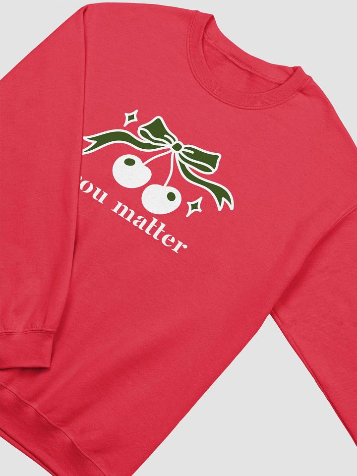 You Matter Inspirational Self-love Reminder Sweatshirt product image (2)