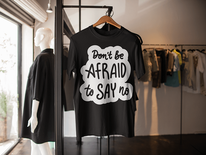Don't Be Afraid To Say No Black Unisex T-Shirt product image (2)