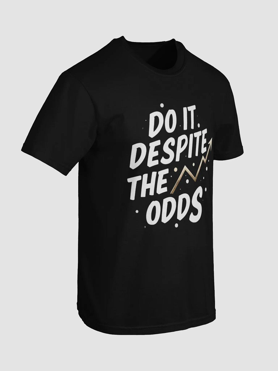 Do It Despite The Odds T-Shirt – Ignite Your Inner Elon Musk, Defy Limits & Transform Your Life! product image (7)