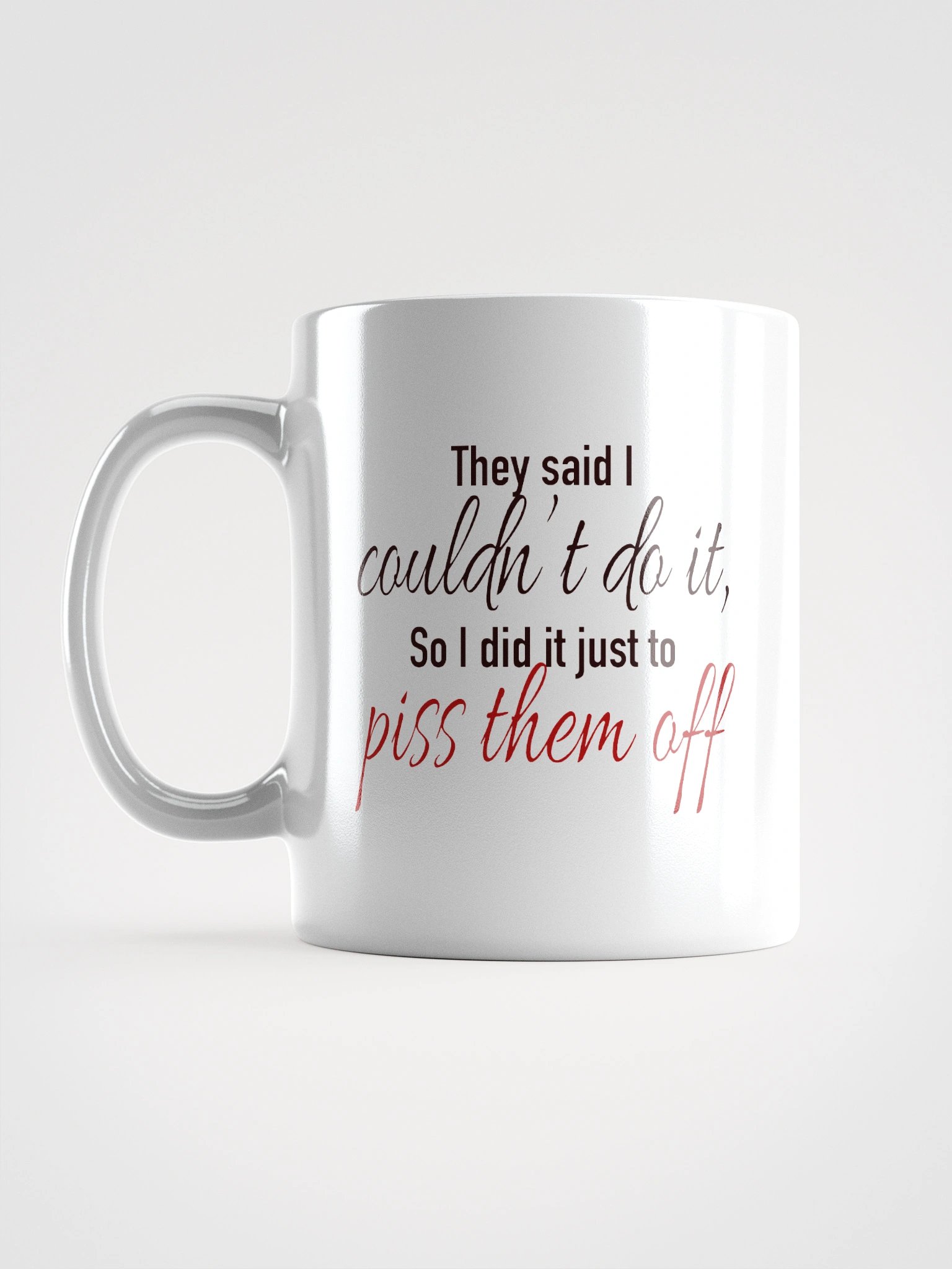 They Said I Couldn't Do It Mug product image (1)