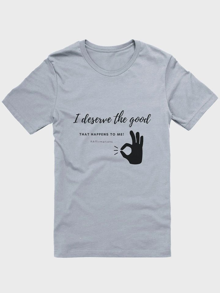 I deserve the good Dark Unisex Super soft T-Shirt product image (5)