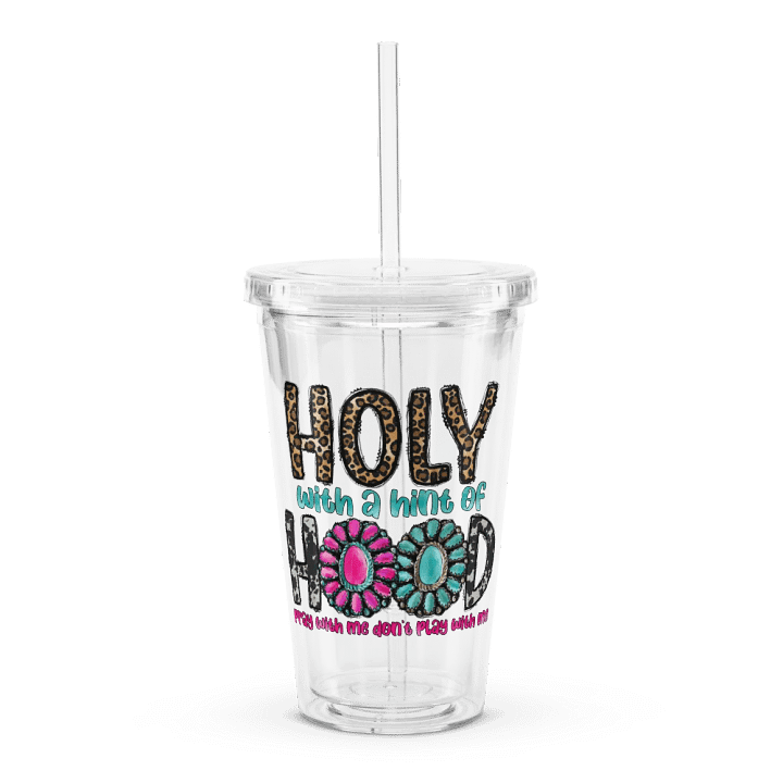 Holy With A Hint of Hood - Double Wall Clear Plastic Tumbler product image (1)