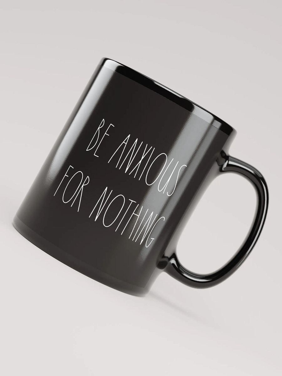 Be Anxious For Nothing - Coffee Mug product image (8)
