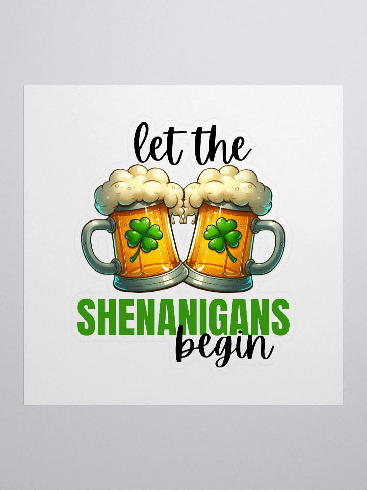 Let The Shenanigans Begin Sticker product image (2)
