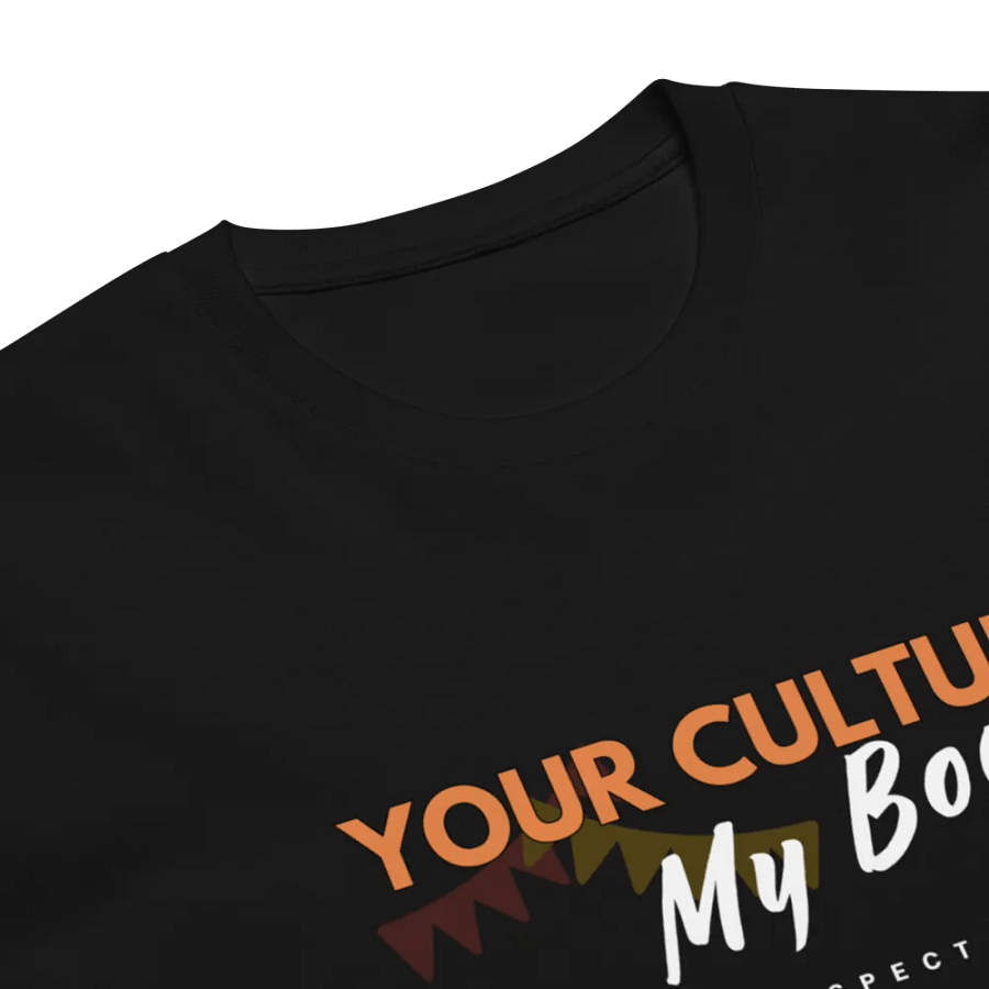 “Your Culture, My Body” Unisex Premium T-Shirt – Stand Out, Speak Up product image (7)