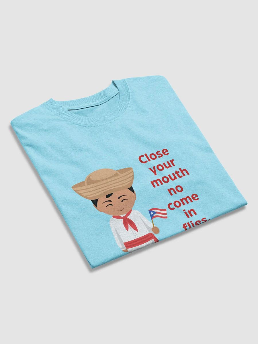 Close Your Mouth No Come In Flies Tee product image (1)