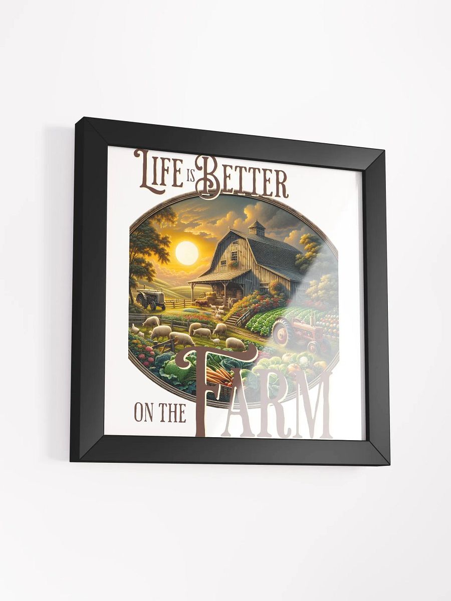 Life is Better on the Farm Framed Square Poster | Where Simplicity Meets Serenity | A Tribute to the Beauty of Rural Living | Homegrown Happiness | Farm Life, a Life Well Lived product image (3)