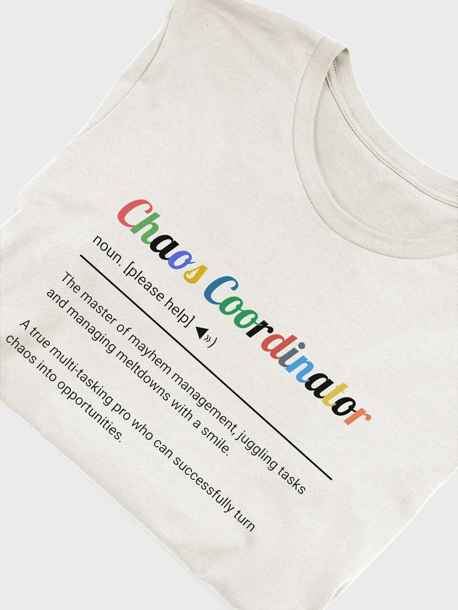 Chaos Coordinator Bella T-shirt product image (21)