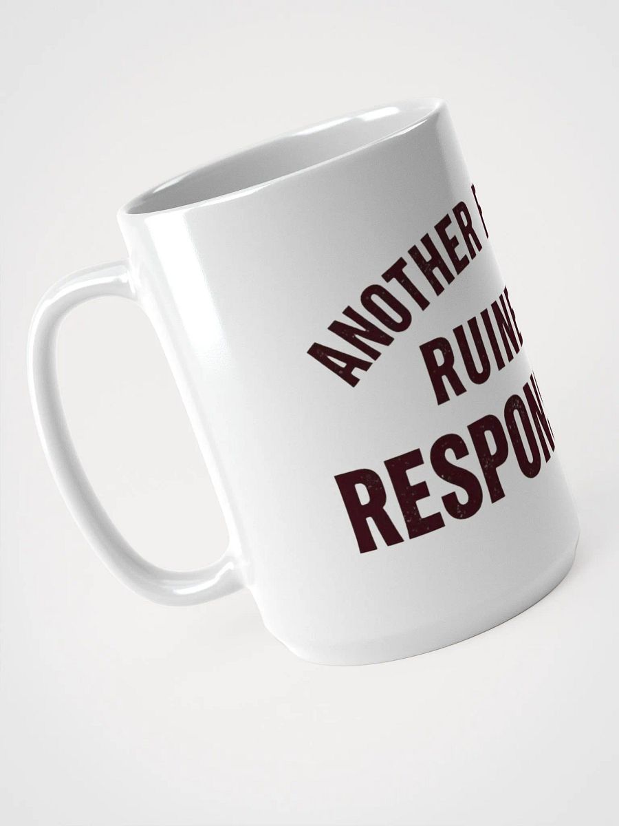 Responsibility Ruined My Day Mug product image (2)