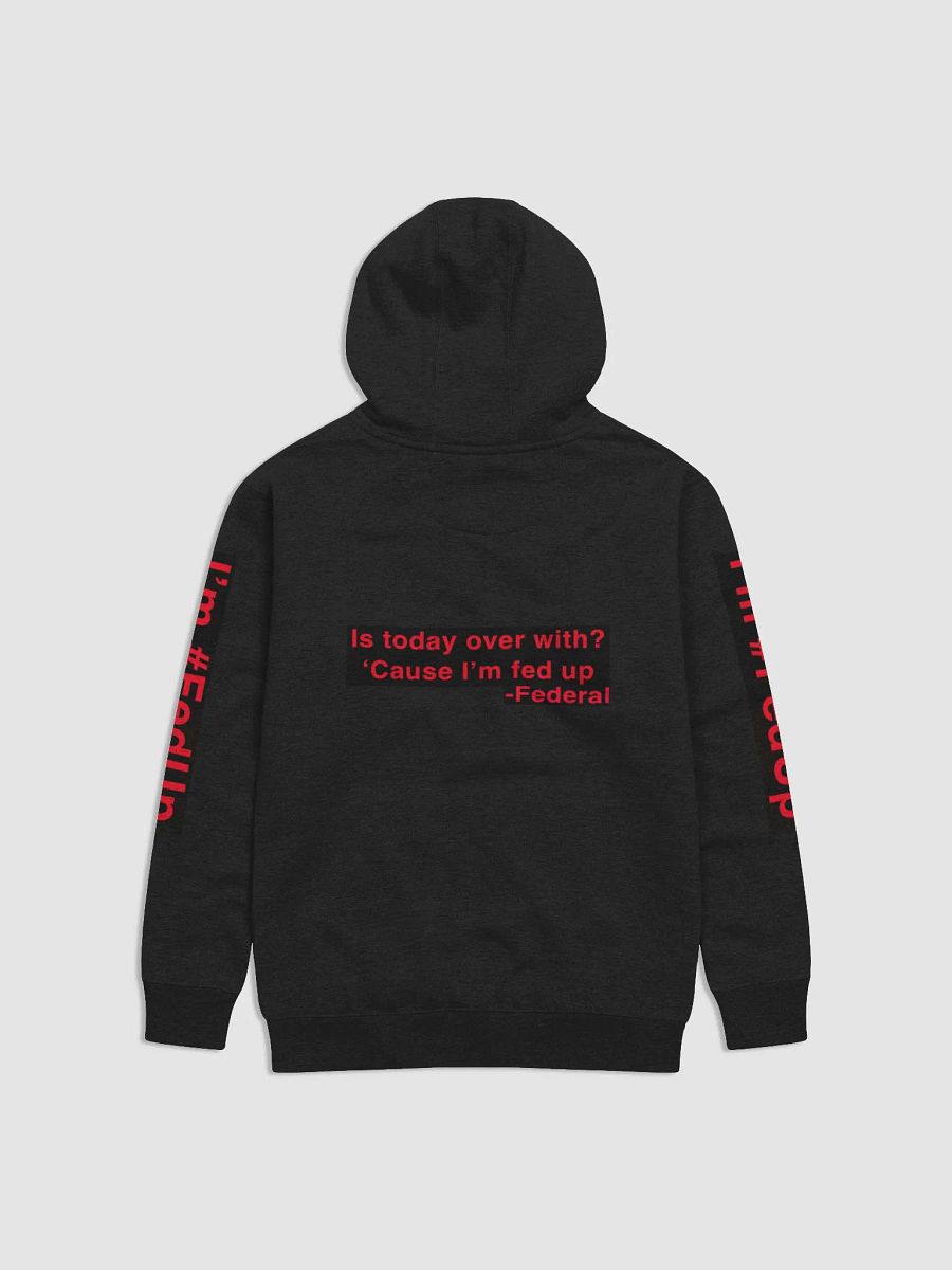 'Cause I'm fed up Hoodie product image (4)