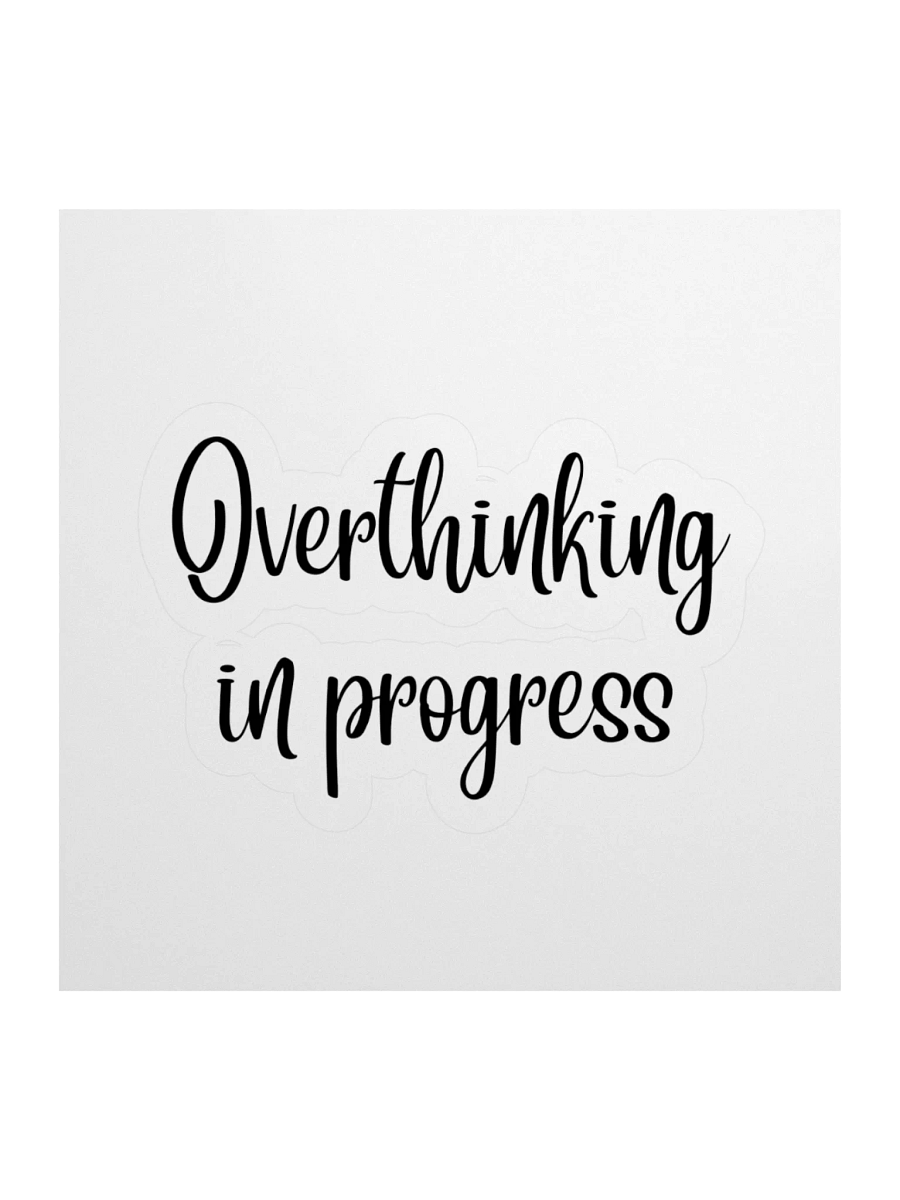 Overthinking in progress Sticker product image (3)