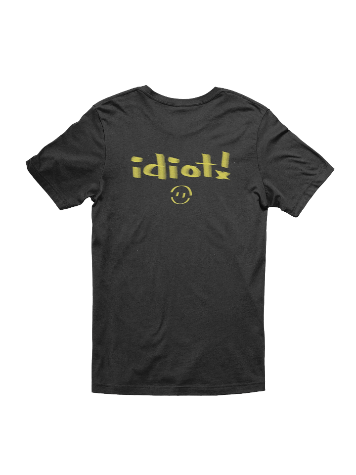 Idiot! T-shirt product image (2)