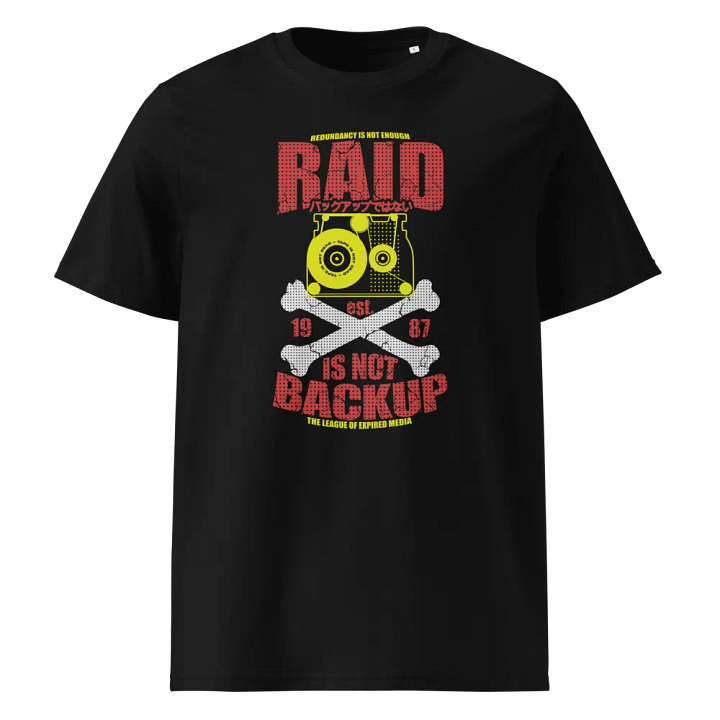 RAID IS NOT BACKUP - Organic Cotton Tee (Color) product image (1)