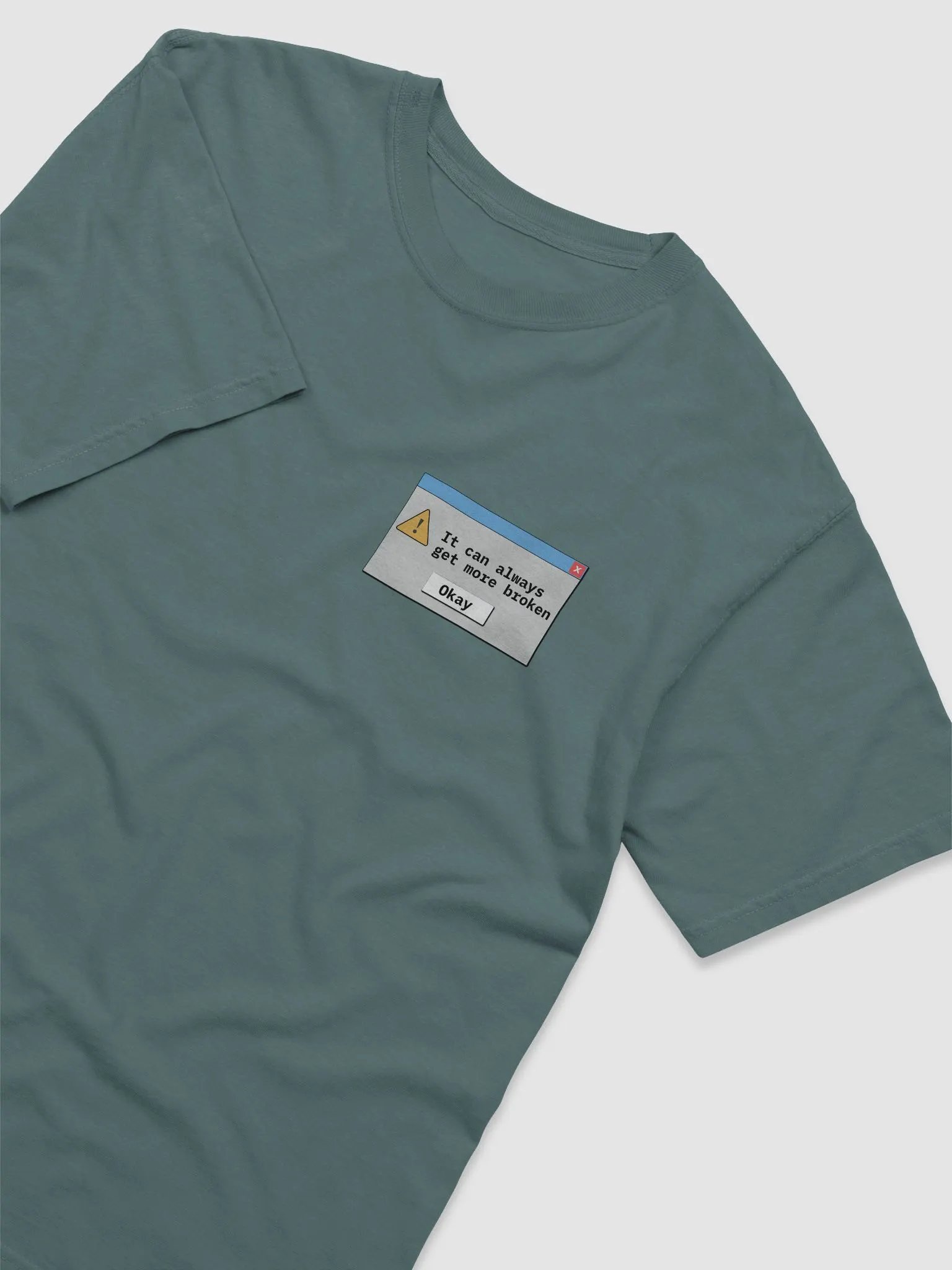 "It can always get more broken" tee product image (2)