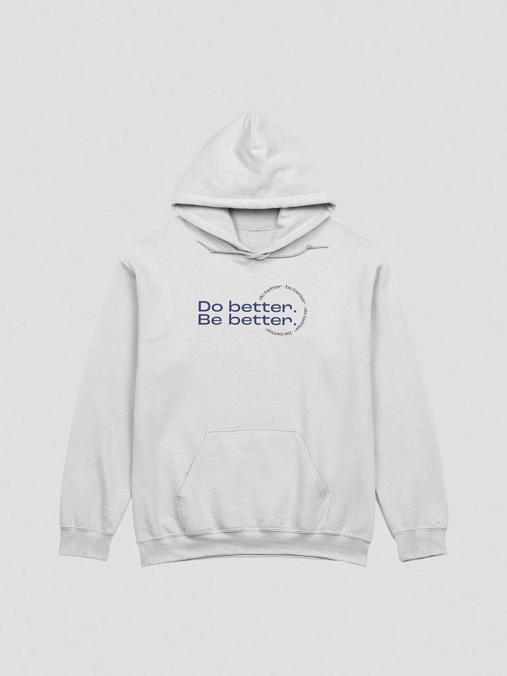 Do better. Be better. Light Hoodie product image (1)