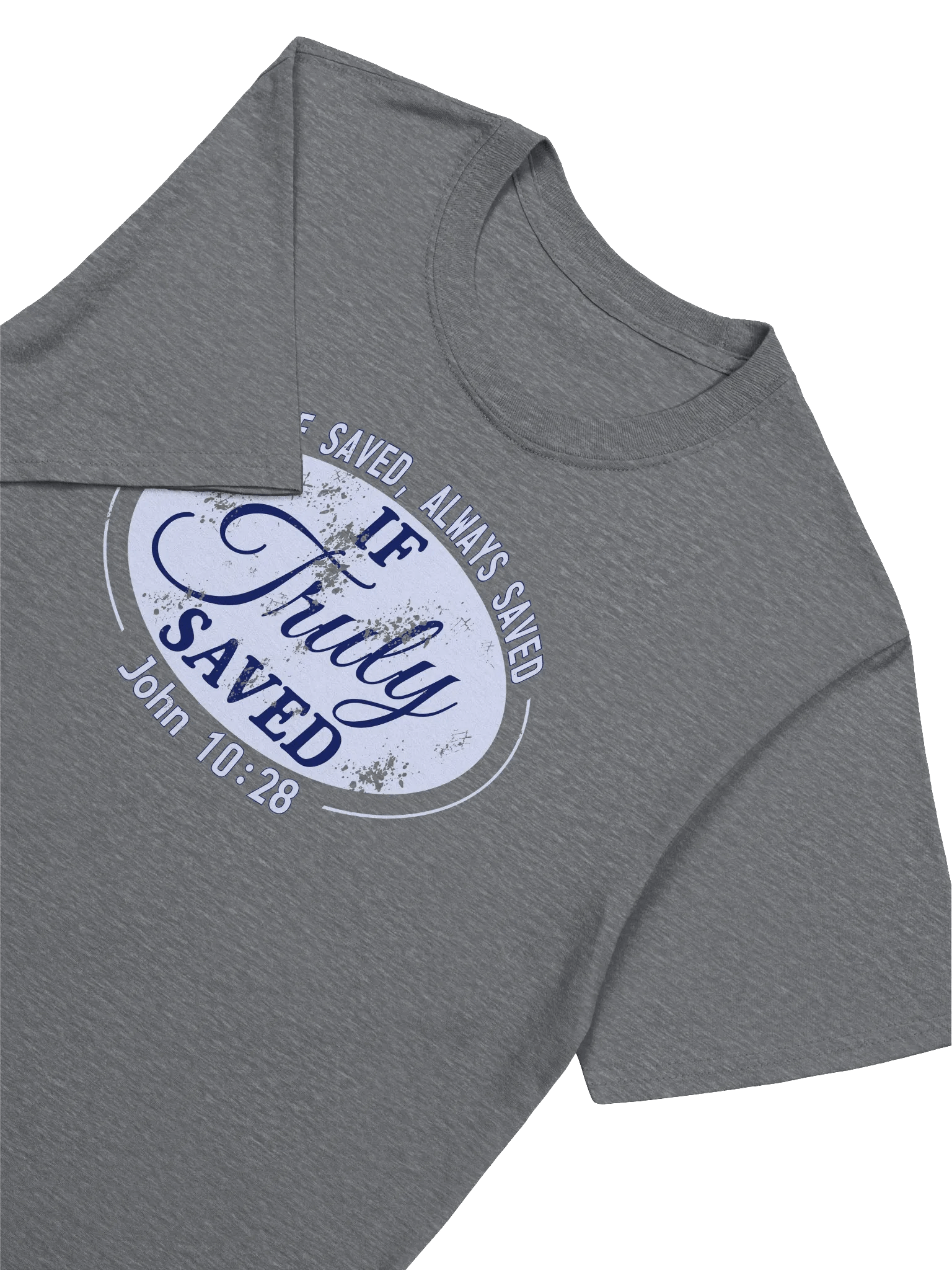 Once Saved Always Saved If Truly Saved T-Shirt product image (12)