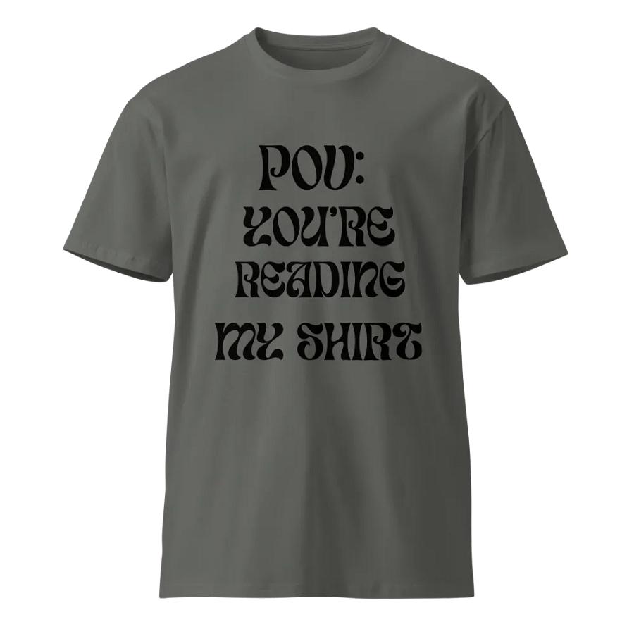 POV: YOU'RE READING THIS SHIRT product image (1)