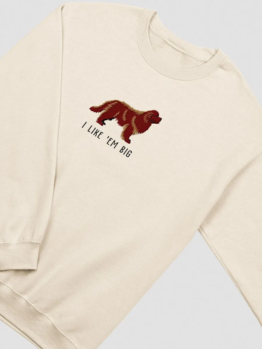 I Like 'Em Big Sweatshirt (Embroidered) of a Newfoundland(Choco) product image (6)