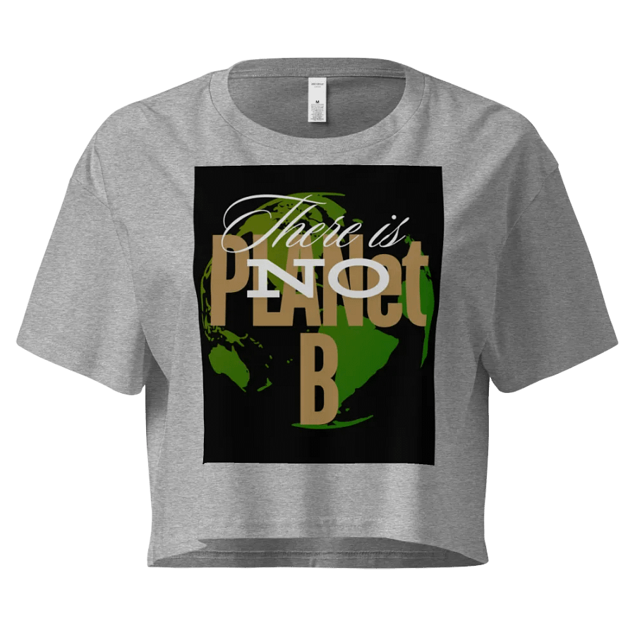 "There is no PLANet B" Crop Top - Eco-Chic Back to School Outfit! 🌍💚 product image (3)