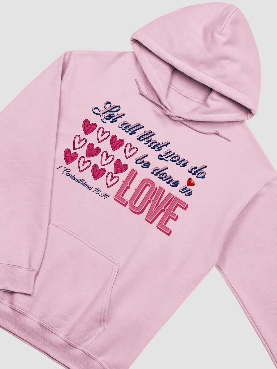 Let All That You Do Be Done In Love All Hoodie product image (8)
