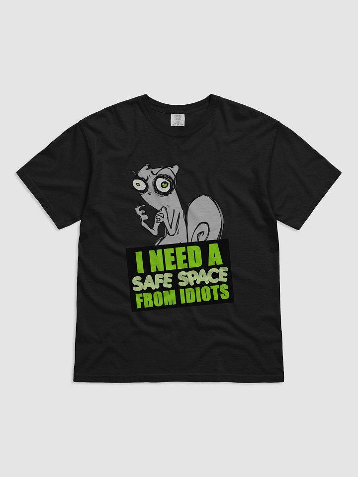 I Need a Safe Space from Idiots! product image (1)