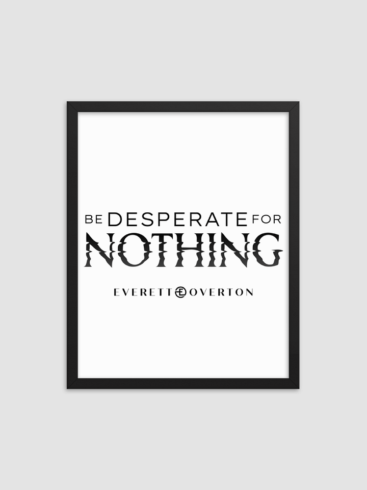 Be Desperate for Nothing Wood Framed Artwork product image (1)