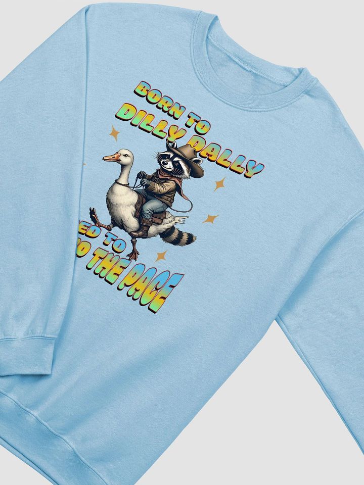 Born To Dilly Dally Forced To Pickup The Pace Raccoon Cowboy Crewneck product image (6)