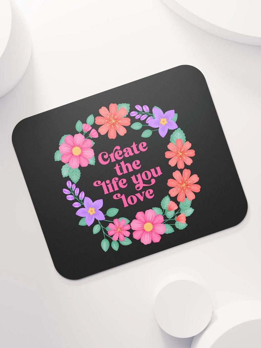 Create the life you love - Mouse Pad Black product image (7)