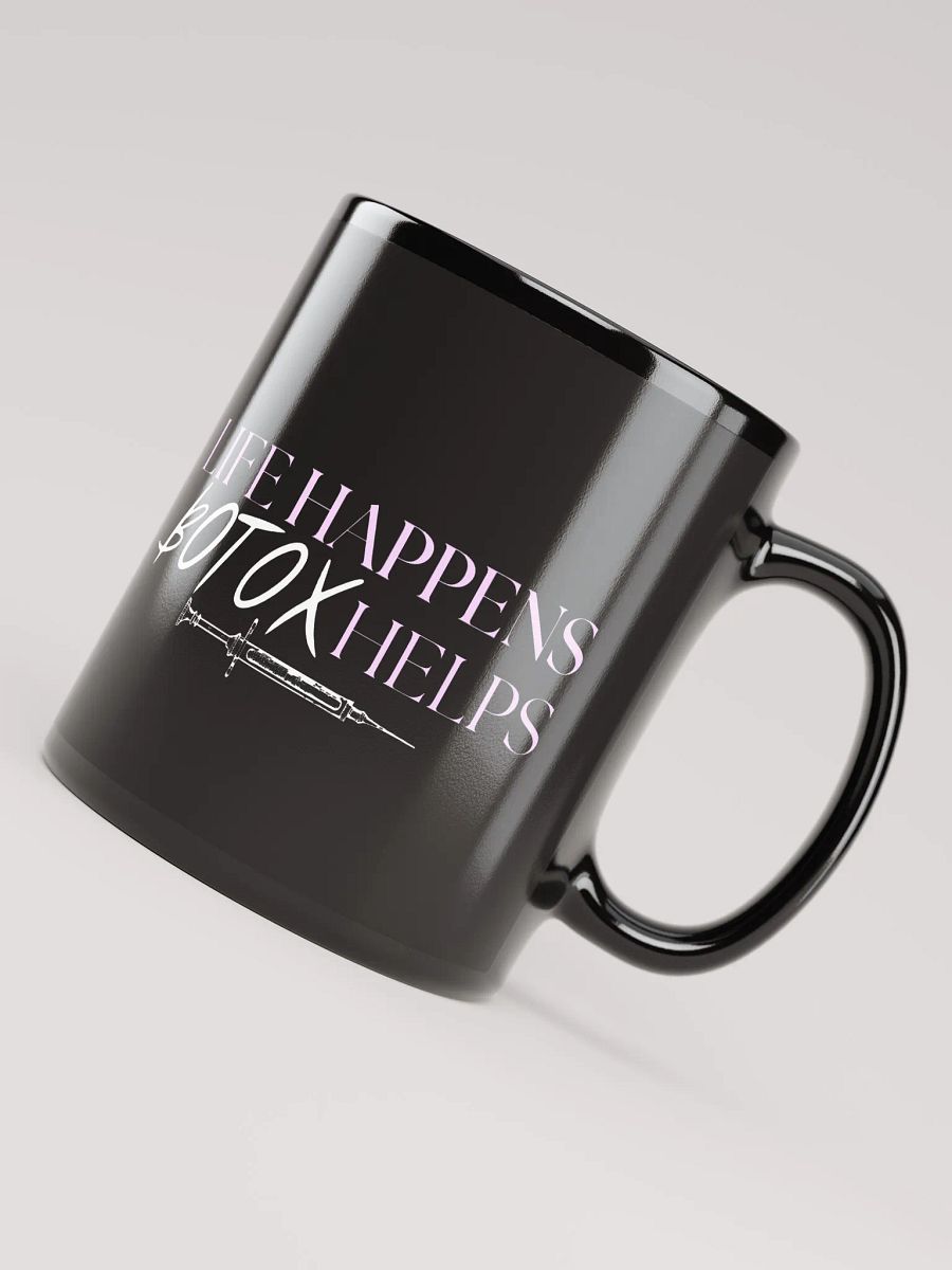 LIFE HAPPENS BOTOX HELPS Mug product image (8)