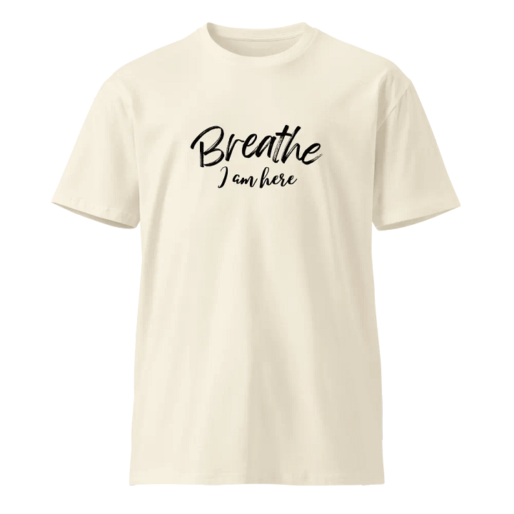 Breathe I am Here - Unisex Premium Tee product image (1)