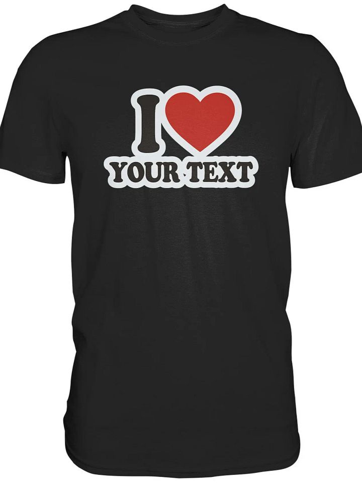 I Love | individuelles T-Shirt | Personalisierte Geschenke mit Deinem Text | I Love Herz Shirt | Paar Partner Geschenk Weihnachten product image (1)