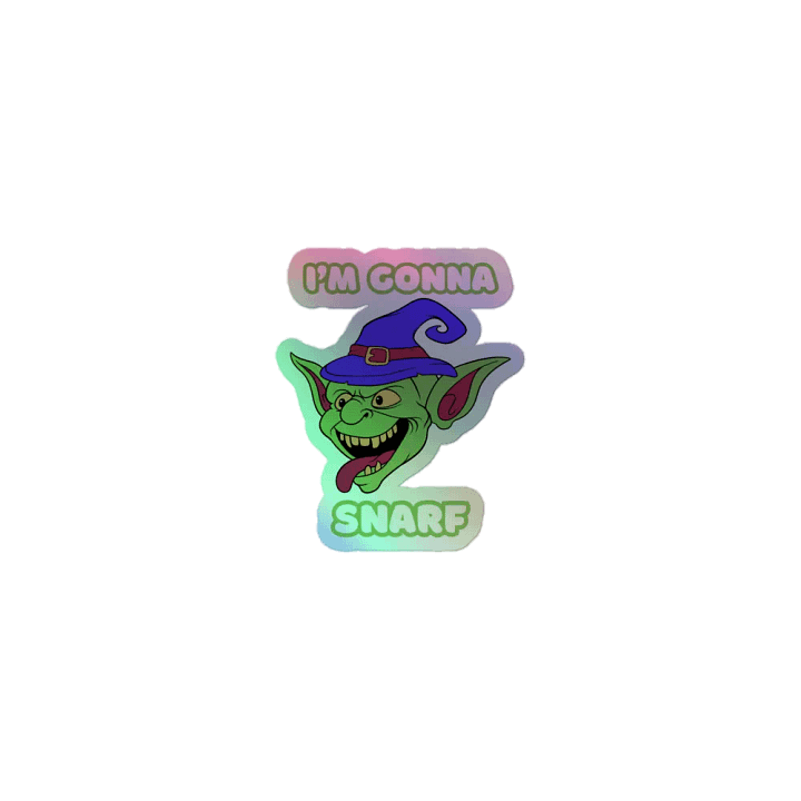 I'm Gonna Snarf - Holo Stickers product image (1)