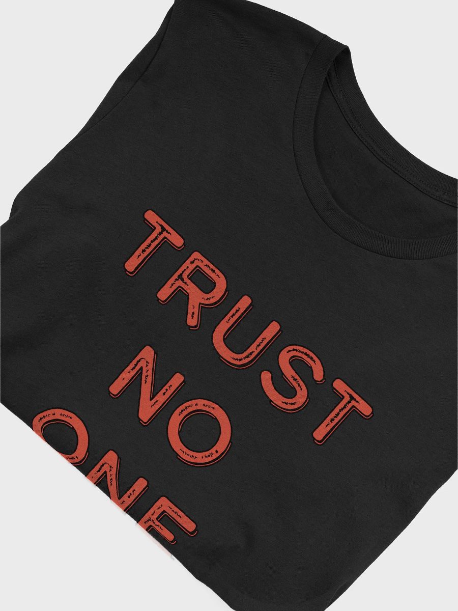 Trust No One Tshirt product image (31)
