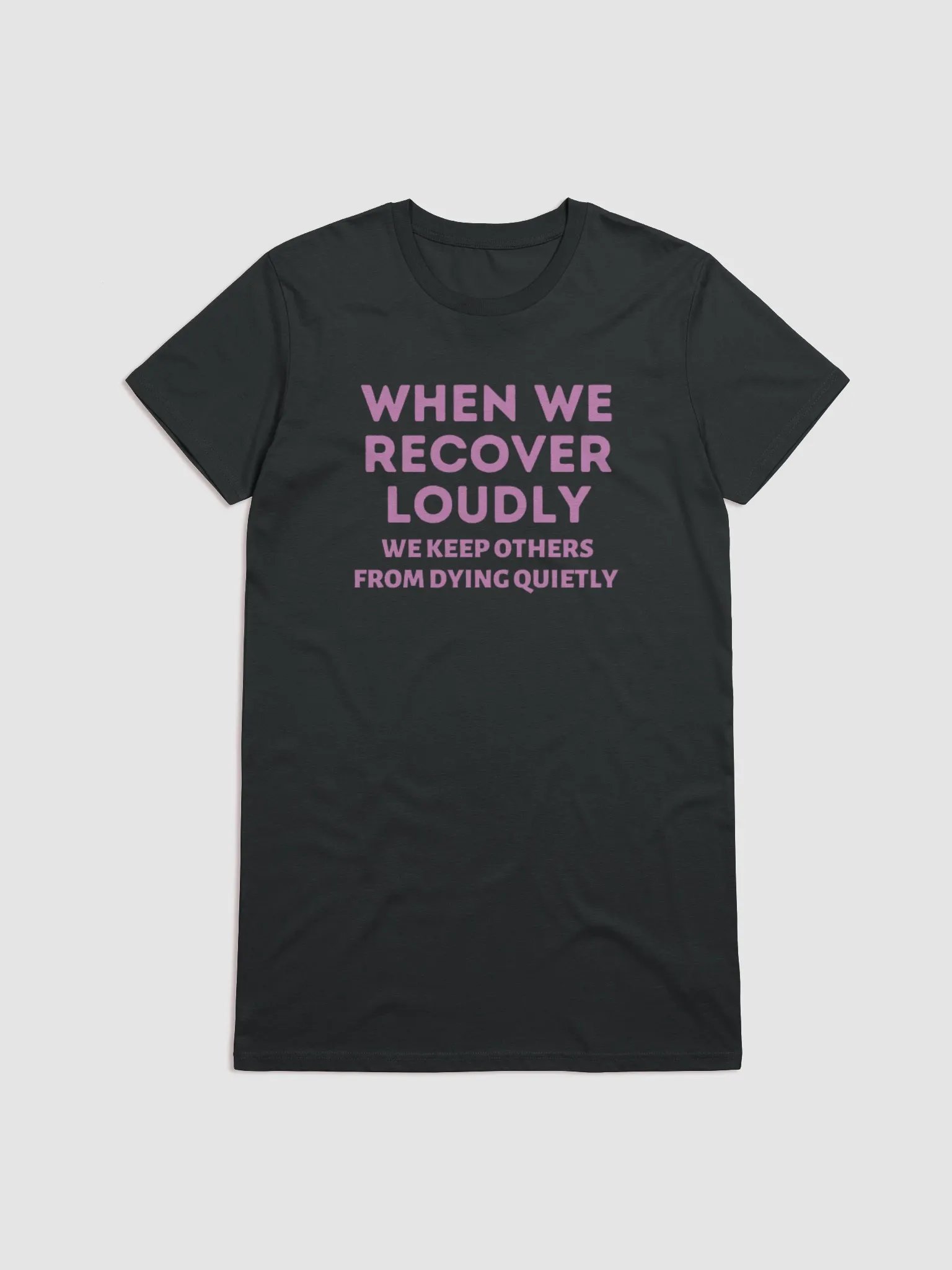 WHEN WE RECOVER LOUDLY... t-shirt dress product image (1)