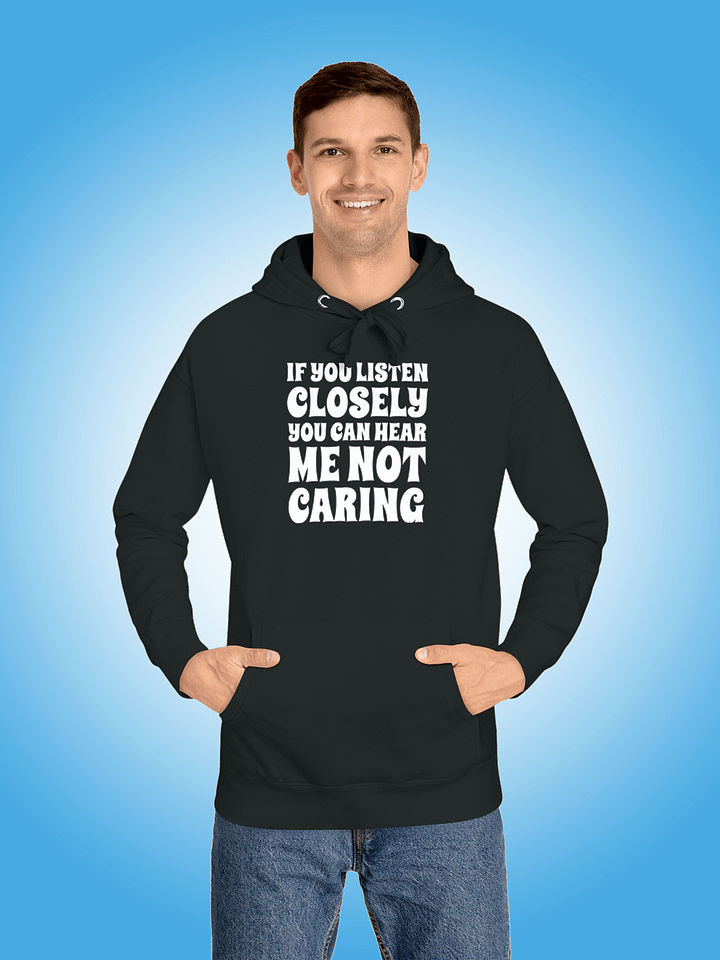 If You Listen Closely You Can Hear Me Not Caring product image (1)