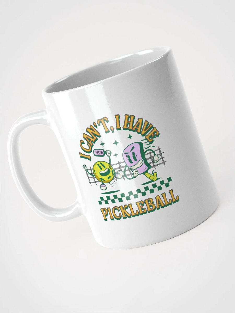 I Cant I Have Pickleball Mug product image (2)
