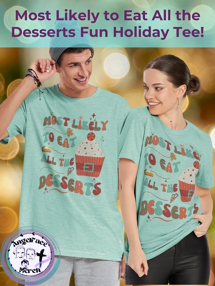 Most Likely to Eat All The Desserts Holiday Tee product image (1)
