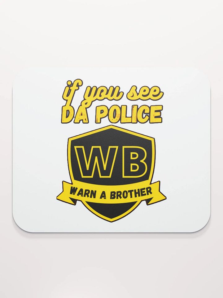 IF YOU SEE DA POLICE, WARN A BROTHER product image (2)