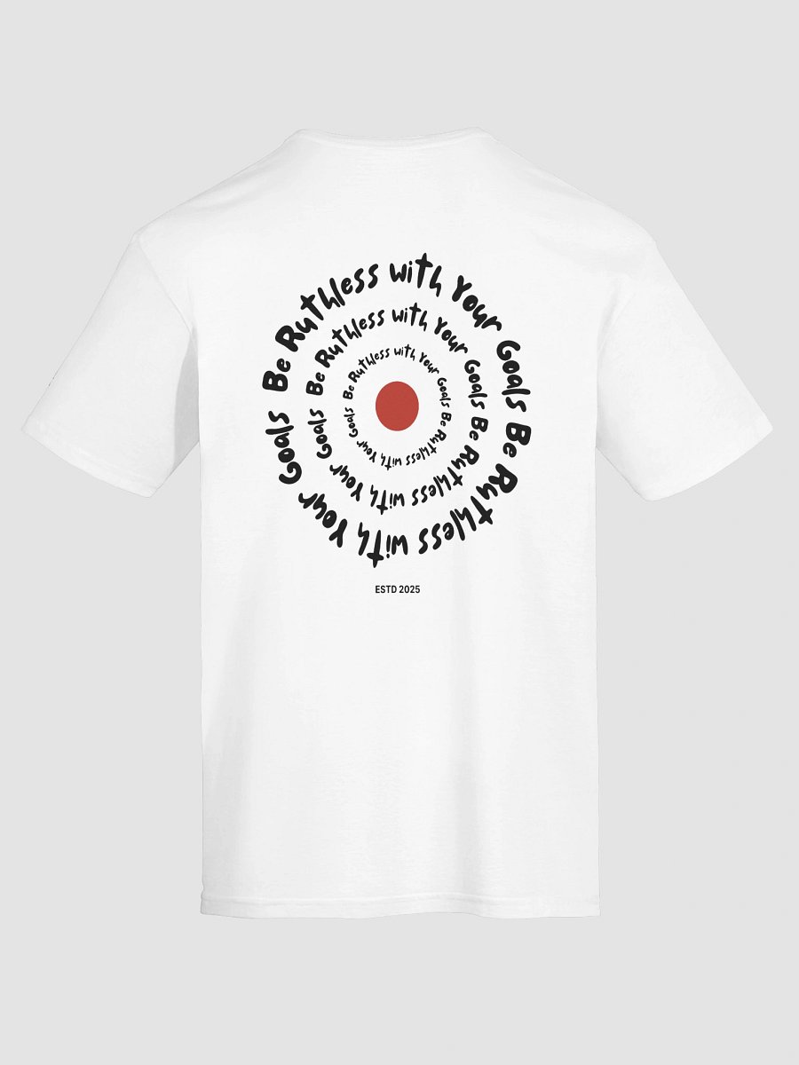Be Ruthless with Your Goals Relaxed T-shirt product image (165)